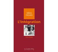 Integration (l') Idées reçues sur l'intégration - Azouz Begag - Cavalier Bleu Eds - broché - Etude