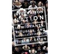 Integration Nation - [Version Originale] Susan E Eaton (Auteur)