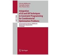Integration Of Ai And Or Techniques In Constraint Programming For Combinatorial Optimization Problems