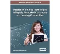 Integration Of Cloud Technologies In Digitally Networked Classrooms And Learning Communities