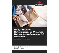 Integration of Heterogeneous Wireless Networks to Compose 5G Networks: Connectivity for Smart Cities