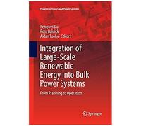 Integration Of Large-Scale Renewable Energy Into Bulk Power Systems