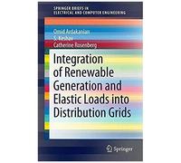 Integration Of Renewable Generation And Elastic Loads Into Distribution Grids