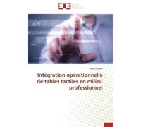 Intégration opérationnelle de tables tactiles en milieu professionnel - Jean Claverie - Universitaires Europeennes - broché - Etude