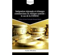 Intégration régionale et échanges commerciaux en Afrique centrale: le cas de la CEMAC