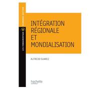 Intégration régionale et mondialisation Evolution d'un concept - Alfredo Suarez - Hachette Education - broché - Essai