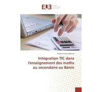 Intégration TIC dans l'enseignement des maths au secondaire au Bénin - Ibitobi Victorin Abattan - Universitaires Europeennes - broché - Etude