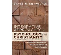 Integrative Approaches To Psychology And Christianity, Fourth Edition