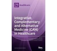 Integrative, Complementary And Alternative Medicine (Cam) In Healthcare
