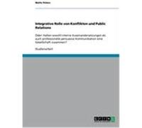 Integrative Rolle von Konflikten und Public Relations Peters, Malte (Auteur)