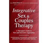 Integrative Sex & Couples Therapy: A Therapist's Guide to New and Innovative Approaches