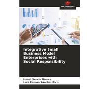 Integrative Small Business Model Enterprises with Social Responsibility