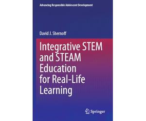 Integrative STEM and STEAM Education for Real-Life Learning
