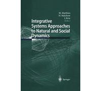 Integrative Systems Approaches To Natural And Social Dynamics