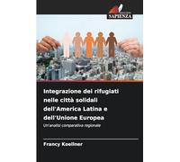 Integrazione dei rifugiati nelle città solidali dell'America Latina e dell'Unione Europea