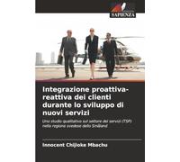 Integrazione proattiva-reattiva dei clienti durante lo sviluppo di nuovi servizi: Uno studio qualitativo sul settore dei servizi (TSP) nella regione svedese dello Småland