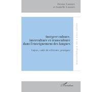 Intégrer culture, interculture et transculture dans l’enseignement des langues Enjeux, cadre de référence, pratiques - Denise Lussier - L'harmattan - broché - Guide