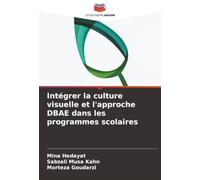 Intégrer la culture visuelle et l'approche DBAE dans les programmes scolaires