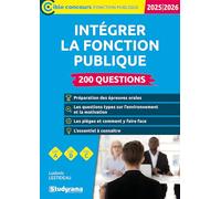 Intégrer la fonction publique - 200 questions (Catégories A, B et C - Édition 2025-2026)