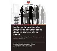 Intégrer La Gestion Des Projets Et Des Processus Dans Le Secteur De La Santé