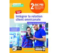Intégrer la relation client omnicanale 2de Bac Pro (2019) - Pochette élève