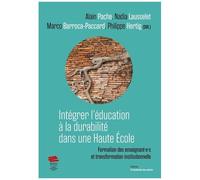 Intégrer L'éducation À La Durabilité Dans Une Haute Ecole - Formation Des Enseignant.E.S Et Transformation Institutionnelle