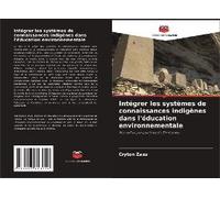Intégrer Les Systèmes De Connaissances Indigènes Dans L'éducation Environnementale
