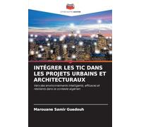 Intégrer Les Tic Dans Les Projets Urbains Et Architecturaux