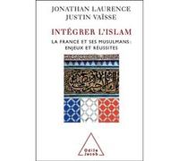 Intégrer L'Islam - La France , ses musulmans : Enjeux et réussites