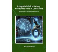 Integridad de los Datos y Privacidad en la IA Generativa: Navegando por la Seguridad en Aplicaciones LLM