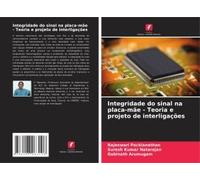 Integridade Do Sinal Na Placa-Mãe - Teoria E Projeto De Interligações