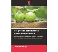 Integridade estrutural da madeira de goiabeira: Integridade Estrutural da Madeira de Goiabeira: Propriedades Mecânicas e Análise Comparativa com Eucalipto e Cipreste