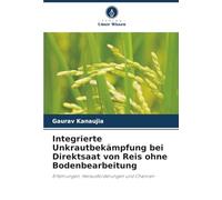 Integrierte Unkrautbekämpfung bei Direktsaat von Reis ohne Bodenbearbeitung: Erfahrungen, Herausforderungen und Chancen