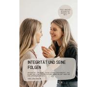 Integrität und seine Folgen: Integrität. Ein Wort. Sechs Silben. Ein Konzept, das klingt wie eine Verpflichtung, aber gelebt wird wie ein Lippenbekenntnis…