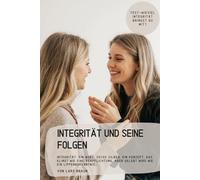 Integrität und seine Folgen: Integrität. Ein Wort. Sechs Silben. Ein Konzept, das klingt wie eine Verpflichtung, aber gelebt wird wie ein Lippenbekenntnis…