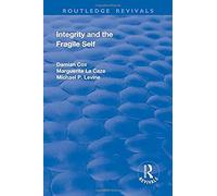 Integrity And The Fragile Self