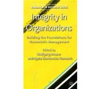 Integrity In Organizations: Building The Foundations For Humanistic Management (Humanism In Business) (Hardcover) Wolfgang Amann, Agata Stachowicz - Stanusch (Auteur)