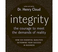 [(Integrity: The Courage to Meet the Demands of Reality)] [Author: Dr. Henry Cloud] published on (June, 2008)
