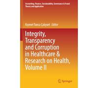 Integrity, Transparency and Corruption in Healthcare & Research on Health, Volume II