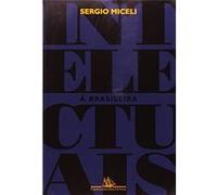 Intelectuais a Brasileira Sergio Miceli (Auteur)