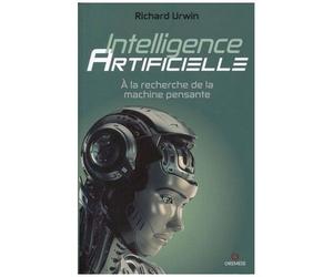 Inteligence Artificielle - A La Recherche De La Machine Pensante