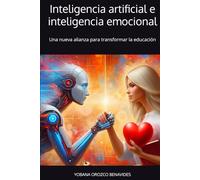 Inteligencia artificial e inteligencia emocional: Una nueva alianza para transformar la educación