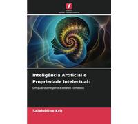 Inteligência Artificial e Propriedade Intelectual:: Um quadro emergente e desafios complexos