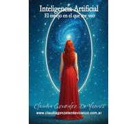 Inteligencia Artificial: El espejo en el que me veo