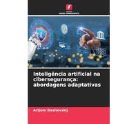 Inteligência artificial na cibersegurança: abordagens adaptativas
