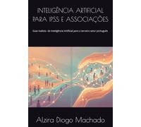 Inteligência Artificial para IPSS e Associações: Guia Realista de Inteligência Artificial para o terceiro setor português