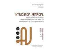 Inteligencia Artificial: retos y oportunidades para la formación y el empleo en el ámbito de la comunicación: Observatorio ATIC, 7