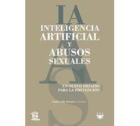 Inteligencia artificial y abusos sexuales: Un nuevo desafío para la prevención