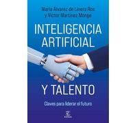 Inteligencia artificial y talento: Claves para liderar el futuro