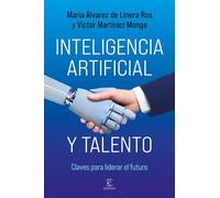Inteligencia artificial y talento Claves para liderar el futuro - María Álvarez de Linera Ros - Espasa - ebook (ePub) - Livre